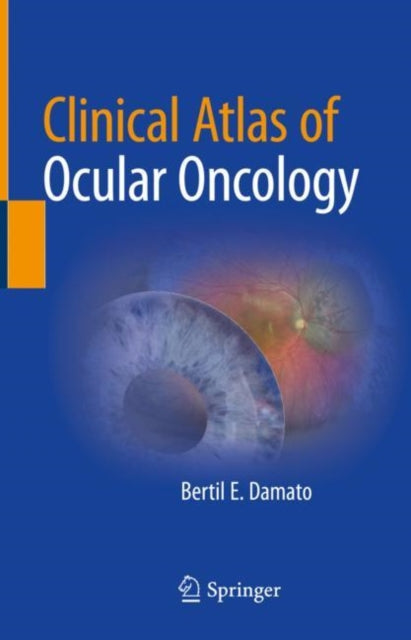 Book cover of: Clinical Atlas of Ocular Oncology. By: Bertil E. Damato