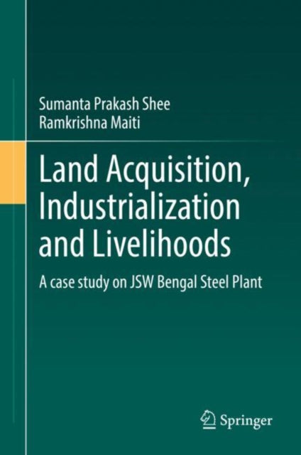 Book cover of: Land Acquisition, Industrialization and Livelihoods. By: Sumanta Prakash Shee