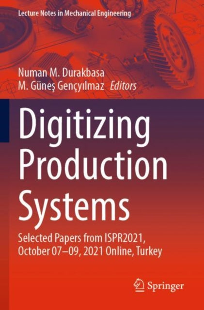 Book cover of: Digitizing Production Systems. By: Numan M. Durakbasa