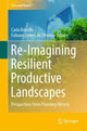 Book cover of: Re-Imagining Resilient Productive Landscapes. By: Carla Brisotto