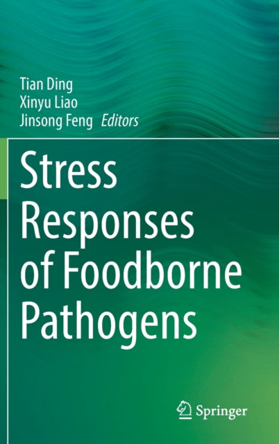 Book cover of: Stress Responses of Foodborne Pathogens. By: Tian Ding