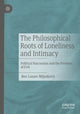 Book cover of: Philosophical Roots of Loneliness and Intimacy. By: Ben Lazare Mijuskovic