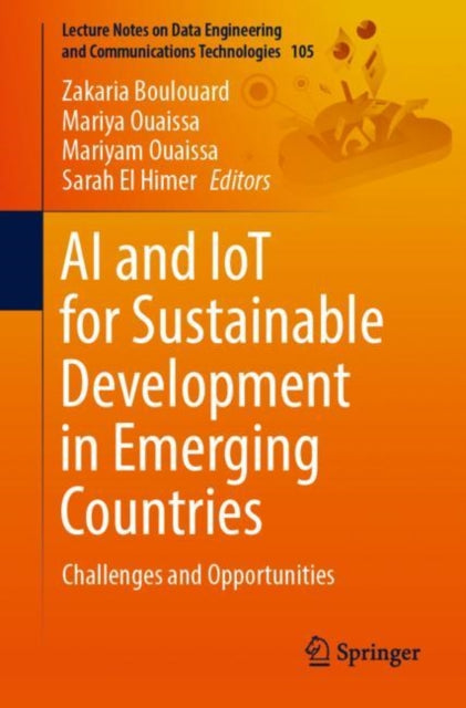 Book cover of: AI and IoT for Sustainable Development in Emerging Countries. By: Zakaria Boulouard