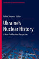 Book cover of: Ukraine’s Nuclear History. By: Polina Sinovets