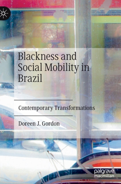 Book cover of: Blackness and Social Mobility in Brazil. By: Doreen Joy Gordon