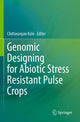 Book cover of: Genomic Designing for Abiotic Stress Resistant Pulse Crops. By: Chittaranjan Kole
