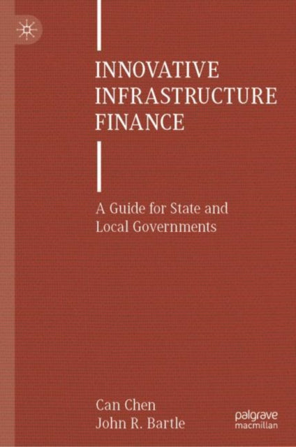 Book cover of: Innovative Infrastructure Finance. By: Can Chen