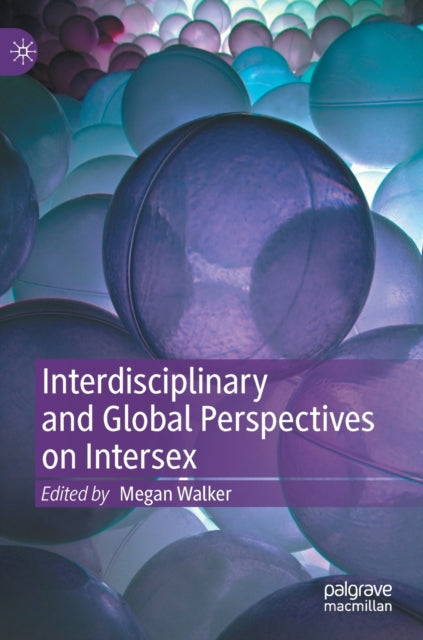 Book cover of: Interdisciplinary and Global Perspectives on Intersex. By: Megan Walker