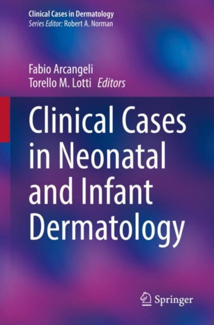 Book cover of: Clinical Cases in Neonatal and Infant Dermatology. By: Fabio Arcangeli