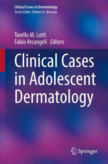 Book cover of: Clinical Cases in Adolescent Dermatology. By: Torello M. Lotti