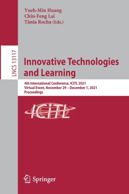 Book cover of: Innovative Technologies and Learning. By: Yueh-Min Huang