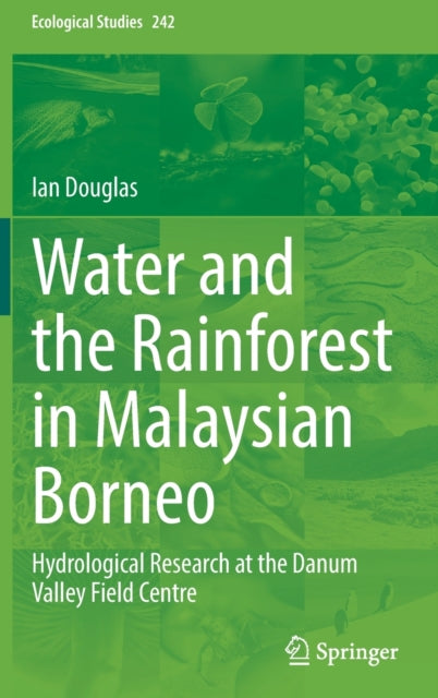 Book cover of: Water and the Rainforest in Malaysian Borneo. By: Ian Douglas