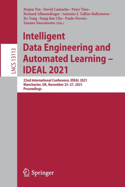 Book cover of: Intelligent Data Engineering and Automated Learning – IDEAL 2021. By: Hujun Yin