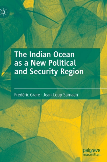 Book cover of: Indian Ocean as a New Political and Security Region. By: Frederic Grare