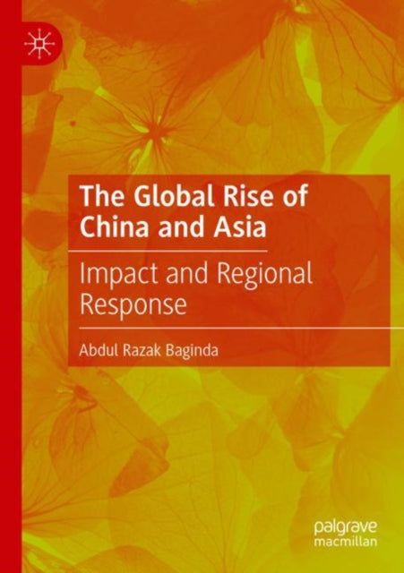 Book cover of: Global Rise of China and Asia. By: Abdul Razak Baginda
