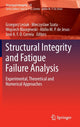 Book cover of: Structural Integrity and Fatigue Failure Analysis. By: Grzegorz Lesiuk