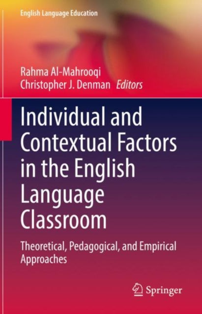 Book cover of: Individual and Contextual Factors in the English Language Classroom. By: Rahma Al-Mahrooqi