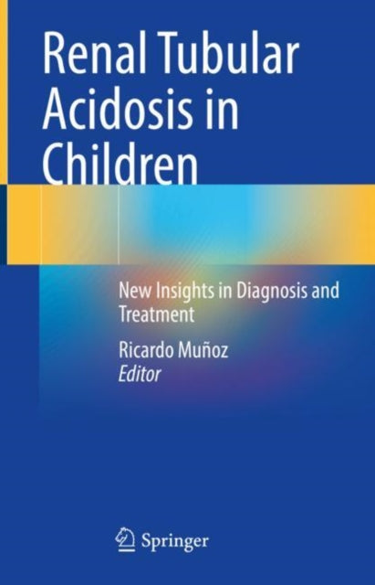 Book cover of: Renal Tubular Acidosis in Children. By: Ricardo Munoz
