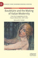 Book cover of: Baudelaire and the Making of Italian Modernity. By: Alessandro Cabiati