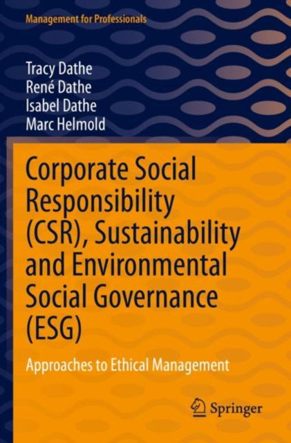 Book cover of: Corporate Social Responsibility (CSR), Sustainability and Environmental Social Governance (ESG). By: Tracy Dathe