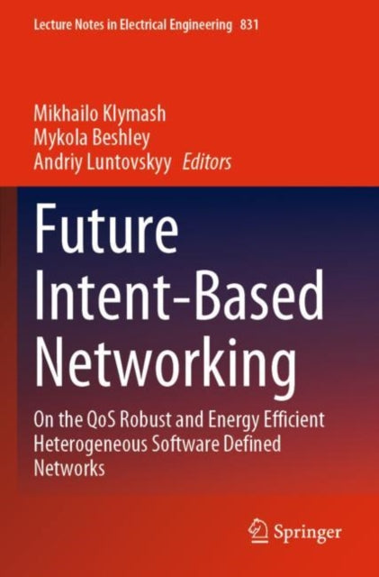 Book cover of: Future Intent-Based Networking. By: Mikhailo Klymash
