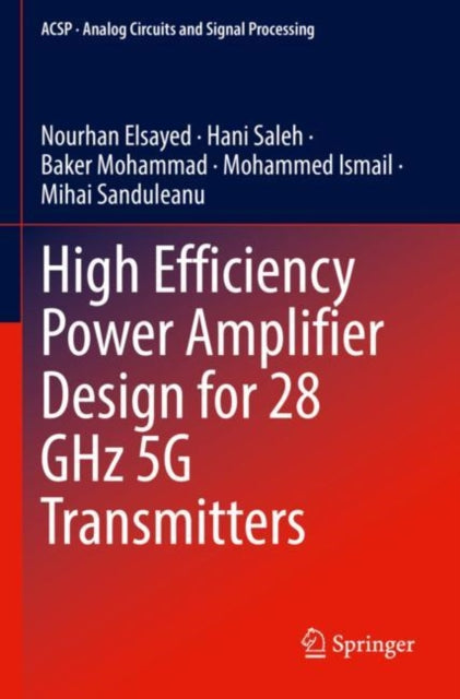 Book cover of: High Efficiency Power Amplifier Design for 28 GHz 5G Transmitters. By: Nourhan Elsayed