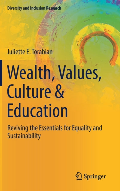 Book cover of: Wealth, Values, Culture & Education. By: Juliette Torabian