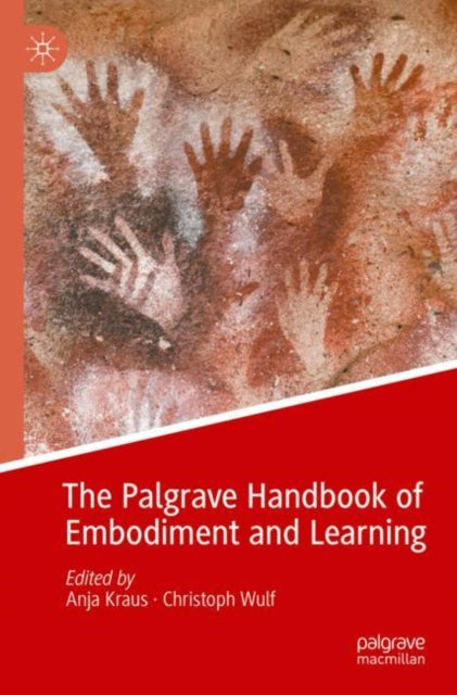 Book cover of: Palgrave Handbook of Embodiment and Learning. By: Anja Kraus