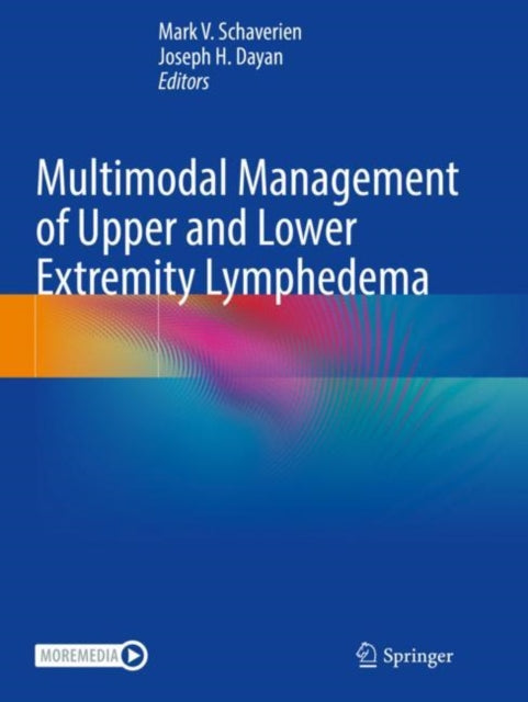 Book cover of: Multimodal Management of Upper and Lower Extremity Lymphedema. By: Mark V. Schaverien