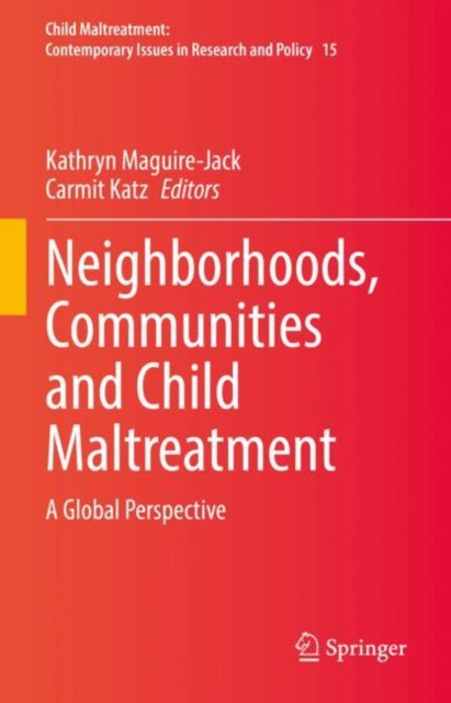 Book cover of: Neighborhoods, Communities and Child Maltreatment. By: Kathryn Maguire-Jack
