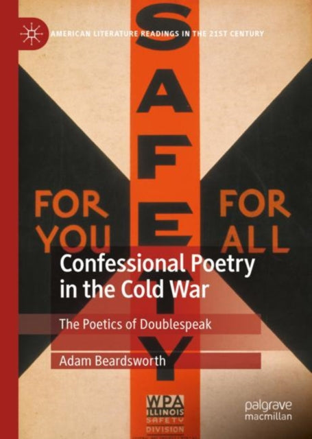 Book cover of: Confessional Poetry in the Cold War. By: Adam Beardsworth