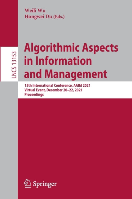 Book cover of: Algorithmic Aspects in Information and Management. By: Weili Wu