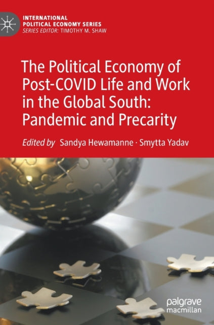 Book cover of: Political Economy of Post-COVID Life and Work in the Global South: Pandemic and Precarity. By: Sandya Hewamanne