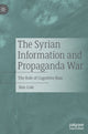 Book cover of: Syrian Information and Propaganda War. By: Ben Cole
