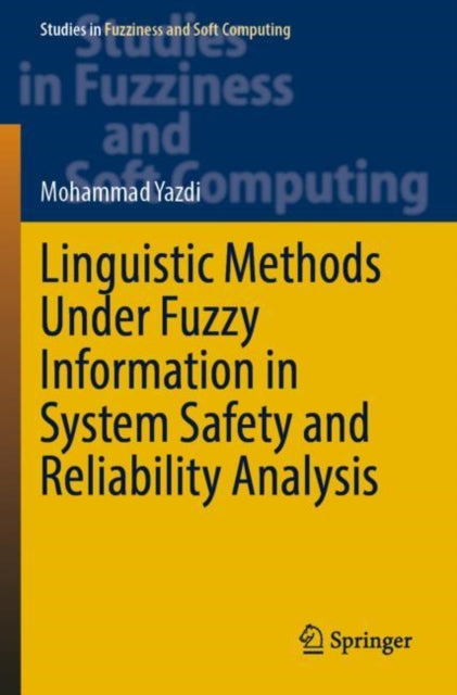 Book cover of: Linguistic Methods Under Fuzzy Information in System Safety and Reliability Analysis