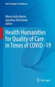 Book cover of: Health Humanities for Quality of Care in Times of COVID -19. By: Maria Giulia Marini