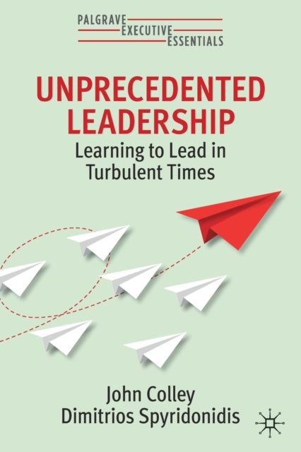 Book cover of: Unprecedented Leadership. By: John Colley