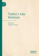 Book cover of: Turkey's Asia Relations. By: Omair Anas