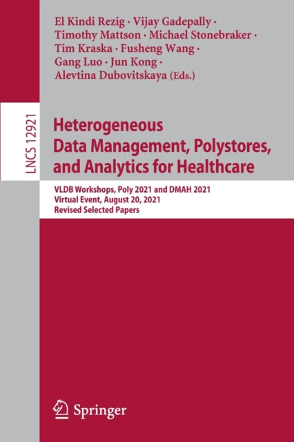 Book cover of: Heterogeneous Data Management, Polystores, and Analytics for Healthcare. By: El Kindi Rezig
