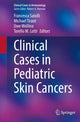 Book cover of: Clinical Cases in Pediatric Skin Cancers. By: Francesca Satolli
