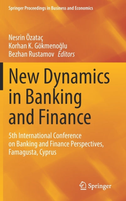 Book cover of: New Dynamics in Banking and Finance. By: Nesrin Özataç