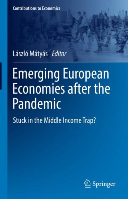 Book cover of: Emerging European Economies after the Pandemic. By: László Mátyás