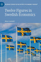 Book cover of: Twelve Figures in Swedish Economics. By: Mats Lundahl