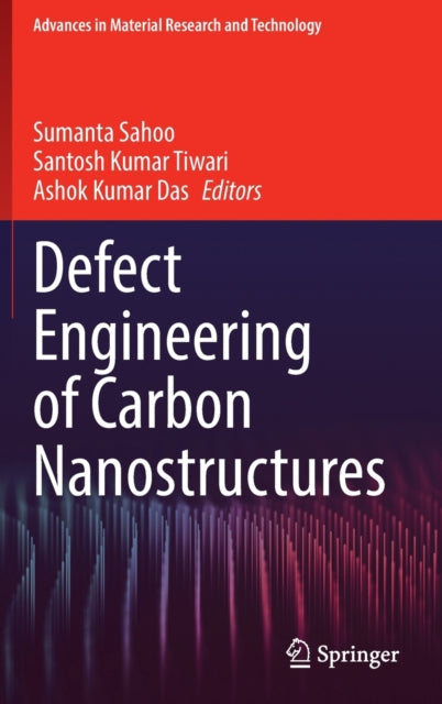 Book cover of: Defect Engineering of Carbon Nanostructures. By: Sumanta Sahoo