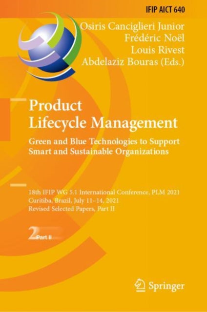 Book cover of: Product Lifecycle Management. Green and Blue Technologies to Support Smart and Sustainable Organizations. By: Osiris Canciglieri Junior