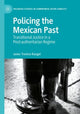 Book cover of: Policing the Mexican Past. By: Javier Trevino-Rangel