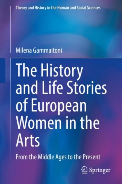 Book cover of: History and Life Stories of European Women in the Arts. By: Milena Gammaitoni