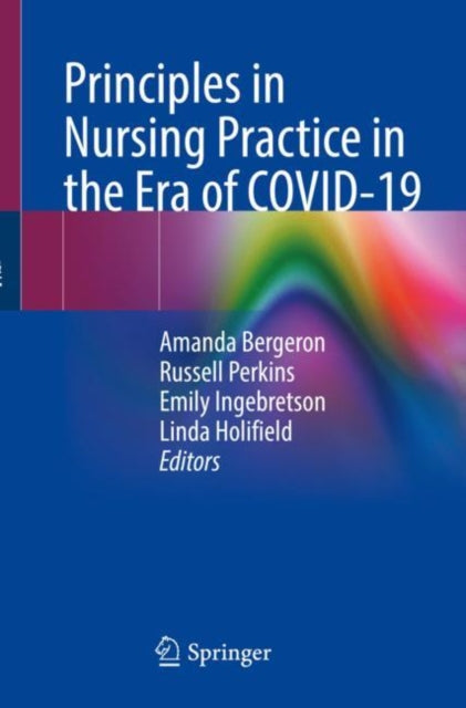 Book cover of: Principles in Nursing Practice in the Era of COVID-19. By: Amanda Bergeron