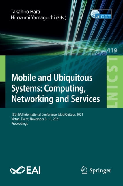 Book cover of: Mobile and Ubiquitous Systems: Computing, Networking and Services. By: Hara Takahiro