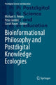 Book cover of: Bioinformational Philosophy and Postdigital Knowledge Ecologies. By: Michael A. Peters